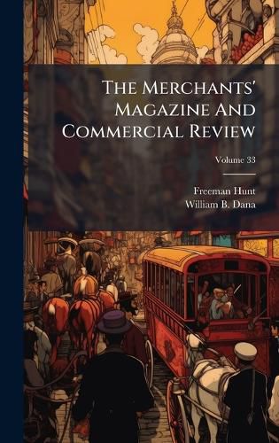 Cover image for The Merchants' Magazine And Commercial Review
