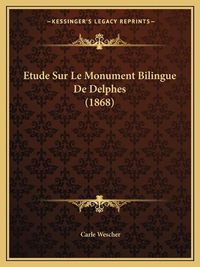 Cover image for Etude Sur Le Monument Bilingue de Delphes (1868)