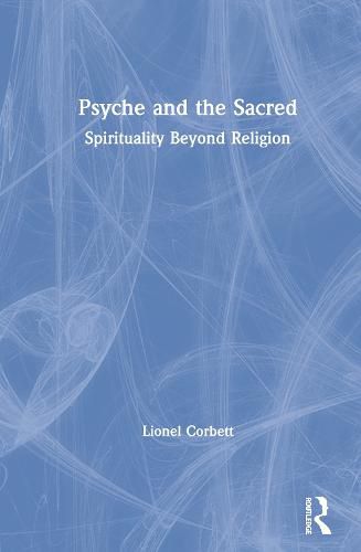 Psyche and the Sacred: Spirituality beyond Religion