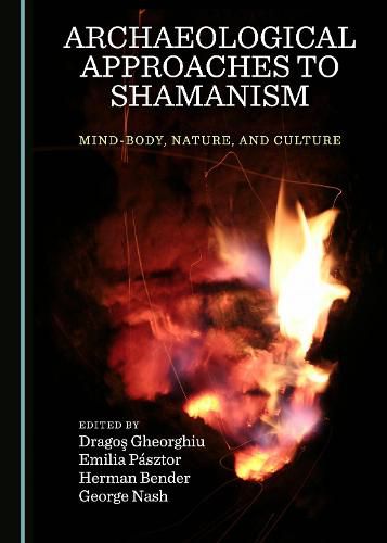 Cover image for Archaeological Approaches to Shamanism: Mind-Body, Nature, and Culture