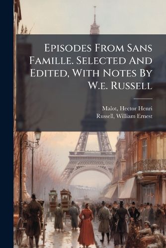 Cover image for Episodes from Sans Famille. Selected and Edited, with Notes by W.E. Russell