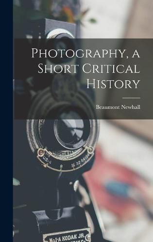 Cover image for Photography, a Short Critical History