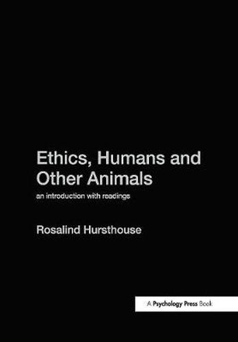 Cover image for Ethics, Humans and Other Animals: An Introduction with Readings