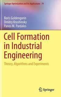 Cover image for Cell Formation in Industrial Engineering: Theory, Algorithms and Experiments