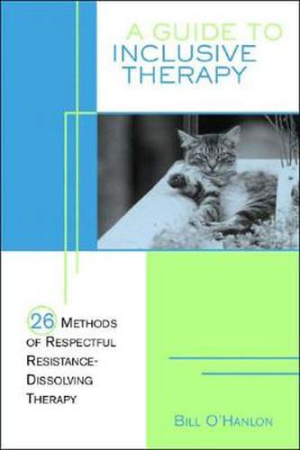 Cover image for A Guide to Inclusive Therapy: 26 Methods of Respectful Resistance-dissolving Therapy