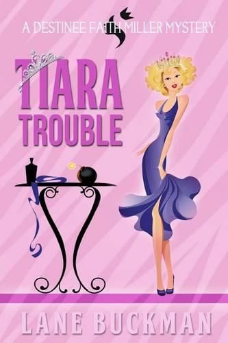 Cover image for Tiara Trouble: A Destinee Faith Miller Mystery