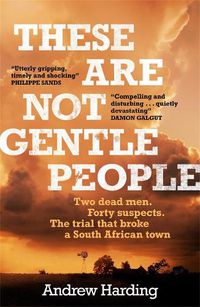 Cover image for These Are Not Gentle People: A tense and pacy true-crime thriller