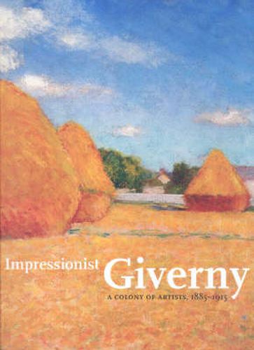 Cover image for Impressionist Giverny: A Colony of Artists, 1885-1915