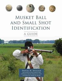 Cover image for Musket Ball and Small Shot Identification: A Guide