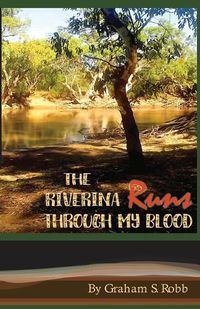 Cover image for The Riverina Runs Through My Blood