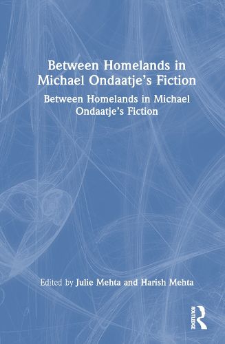 Between Homelands in Michael Ondaatje's Fiction