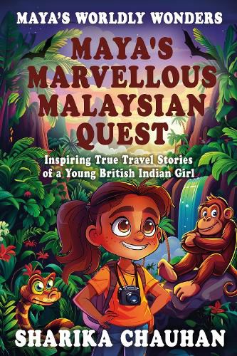 Cover image for Maya's Worldly Wonders: Maya's Marvellous Malaysian Quest