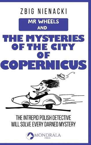 Cover image for Mr. Wheels and the Mysteries of the City of Copernicus