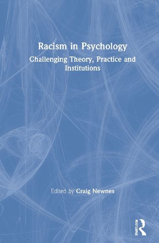 Cover image for Racism in Psychology: Challenging Theory, Practice and Institutions