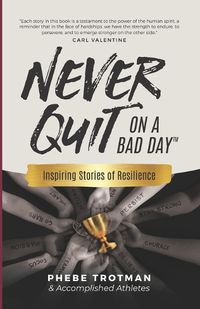Cover image for Never Quit on a Bad Day