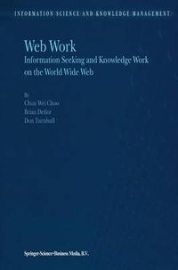 Cover image for Web Work: Information Seeking and Knowledge Work on the World Wide Web