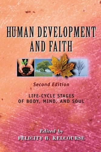 Cover image for Human Development and Faith (Second Edition): Life-Cycle Stages of Body, Mind, and Soul