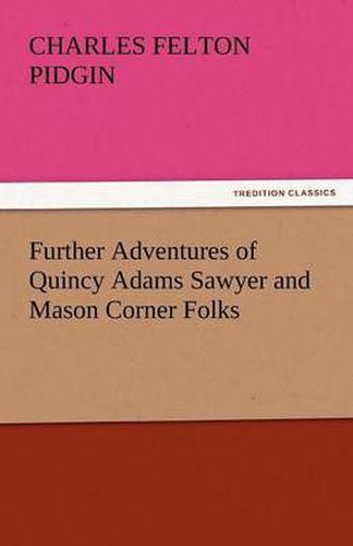 Cover image for Further Adventures of Quincy Adams Sawyer and Mason Corner Folks