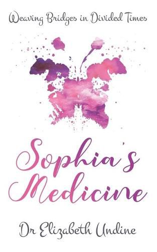 Cover image for Sophia's Medicine: Weaving Bridges in Divided Times