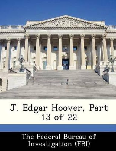 Cover image for J. Edgar Hoover, Part 13 of 22