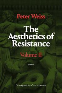 Cover image for The Aesthetics of Resistance, Volume II: A Novel