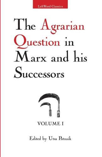 Cover image for The Agrarian Question in Marx and His Successors, Volume 1