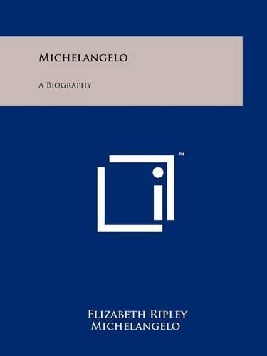 Cover image for Michelangelo: A Biography