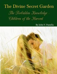 Cover image for The Divine Secret Garden - Forbidden Knowledge - Children of the Harvest PAPERBACK