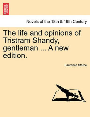 Cover image for The Life and Opinions of Tristram Shandy, Gentleman ... a New Edition.