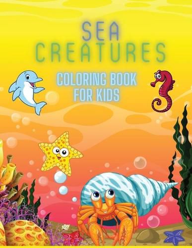 Cover image for Sea Creatures Coloring Book For Kids: Coloring& Activity Book for Kids, Ages: 3-8