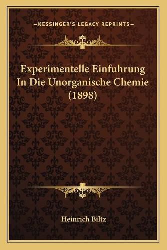 Experimentelle Einfuhrung in Die Unorganische Chemie (1898)