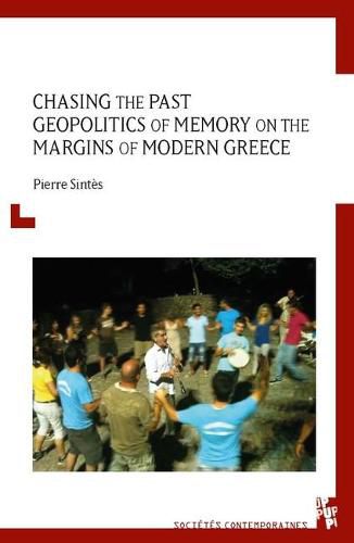 Chasing the Past: Geopolitics of Memory on the Margins of Modern Greece