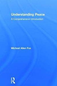 Cover image for Understanding Peace: A Comprehensive Introduction