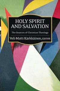 Cover image for Holy Spirit and Salvation: The Sources of Christian Theology