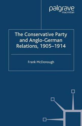 Cover image for The Conservative Party and Anglo-German Relations, 1905-1914