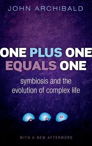 Cover image for One Plus One Equals One: Symbiosis and the evolution of complex life