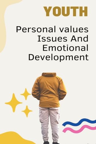 Youth Personal values, Issues And Emotional Development