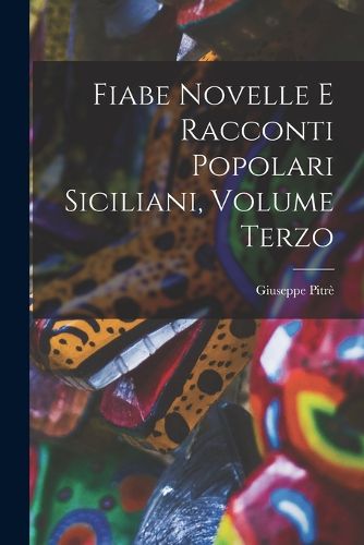 Cover image for Fiabe Novelle e Racconti Popolari Siciliani, Volume Terzo