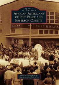 Cover image for African Americans of Pine Bluff and Jefferson County