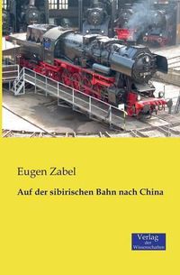 Cover image for Auf der sibirischen Bahn nach China