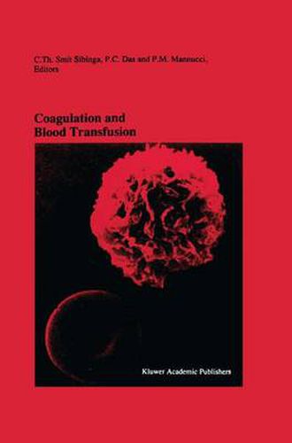 Cover image for Coagulation and Blood Transfusion: Proceedings of the Fifteenth Annual Symposium on Blood Transfusion, Groningen 1990, organized by the Red Cross Blood Bank Groningen-Drenthe