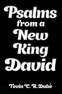 Cover image for Psalms From A New King David