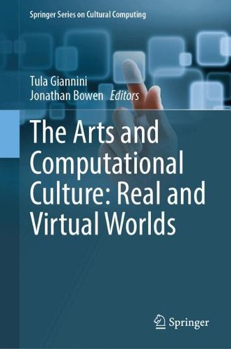 Cover image for The Arts and Computational Culture: Real and Virtual Worlds
