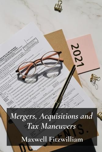Cover image for Mergers, Acquisitions and Tax Maneuvers