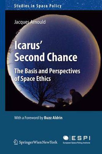 Icarus' Second Chance: The Basis and Perspectives of Space Ethics