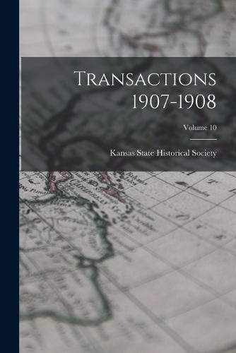 Cover image for Transactions 1907-1908; Volume 10