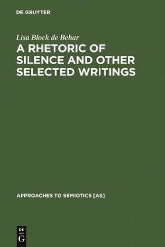 Cover image for A Rhetoric of Silence and Other Selected Writings