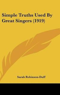 Cover image for Simple Truths Used by Great Singers (1919)