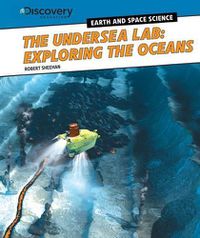 Cover image for The Undersea Lab: Exploring the Oceans