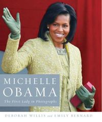 Cover image for Michelle Obama: The First Lady in Photographs